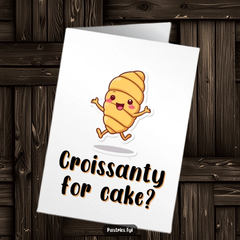 Funny free printable birthday card featuring a very cheerful croissant character doing a happy little hop, radiating pure joy.