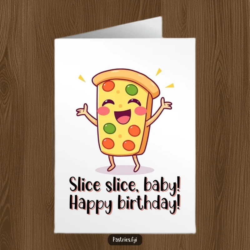 Funny Free Printable Birthday Card: A laughing Kawaii pizza slice doing a silly, energetic dance for a hilarious celebration.