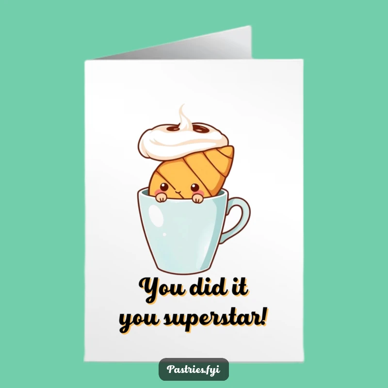 Free Printable Congrats Card: Croissant Coffee Surprise, Funny Downloadable Achievement Gift