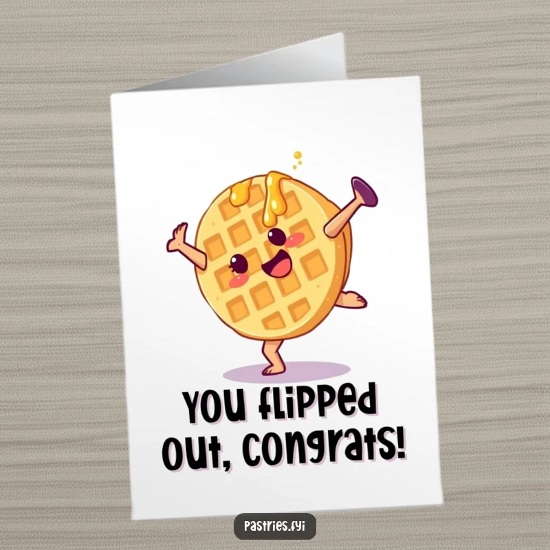 Funny Free Printable Congratulations Card: Energetic waffle doing a cartwheel with syrup, celebrating success with a laugh.