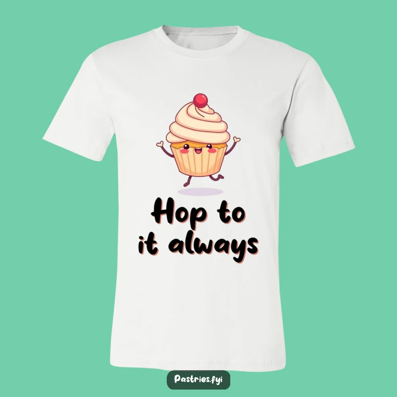 Funny Cupcake Hop T-Shirt: Cheerful Legs Jubilant Fun Gift